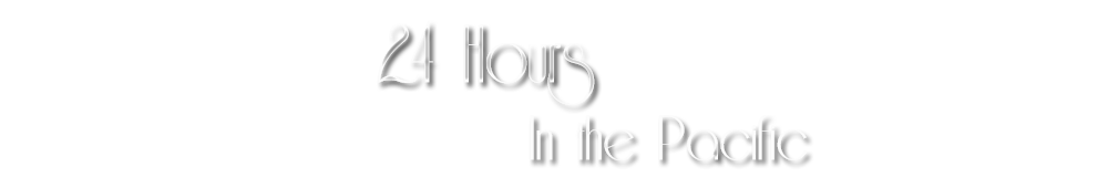 24 Hours in the Pacific