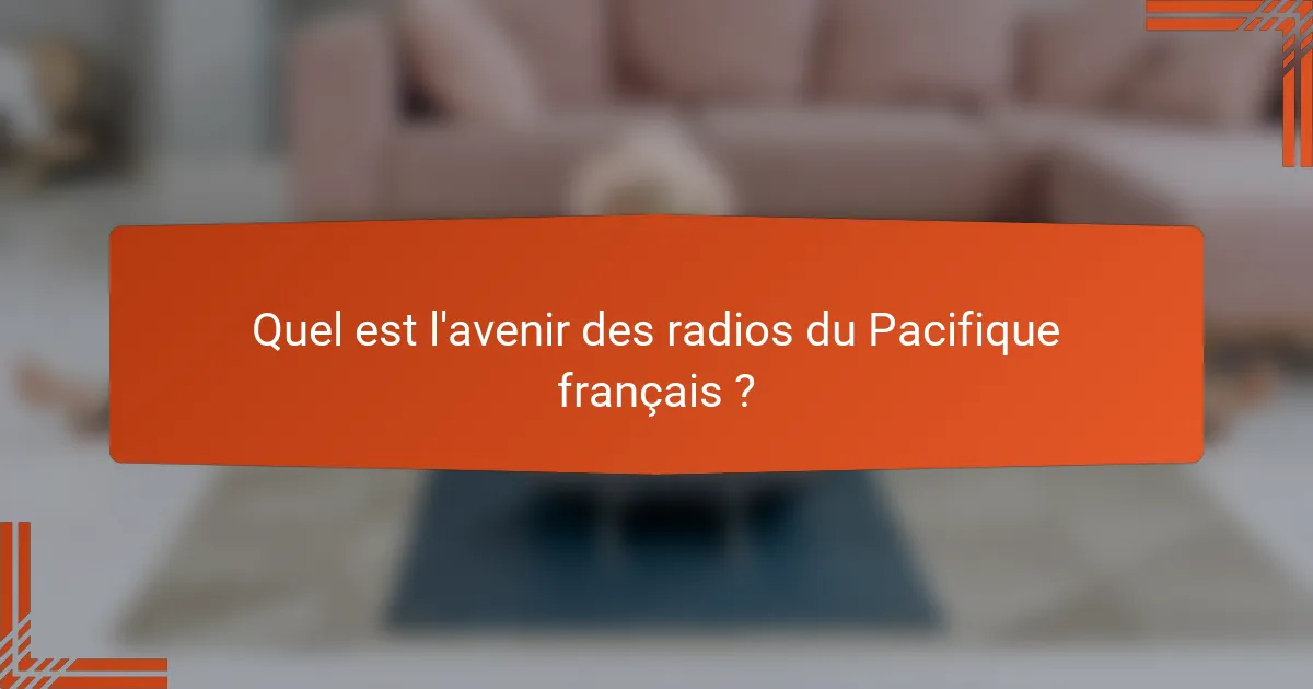 Quel est l'avenir des radios du Pacifique français ?