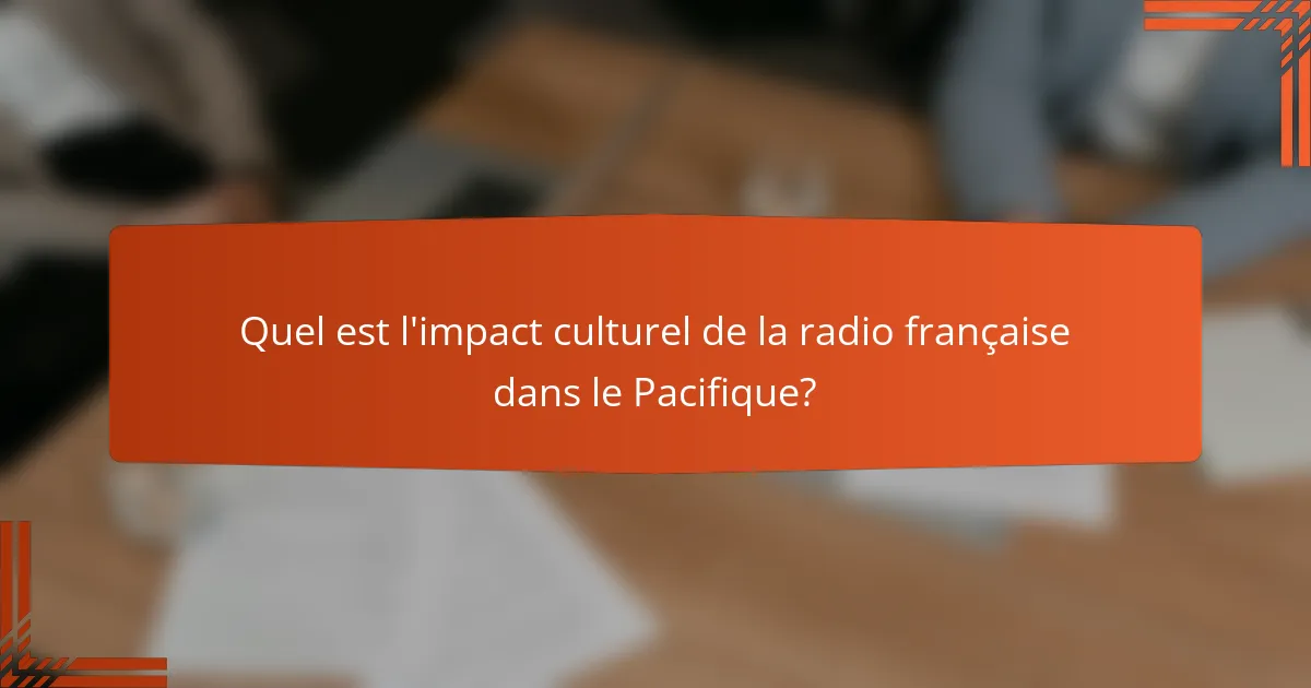 Quel est l'impact culturel de la radio française dans le Pacifique?