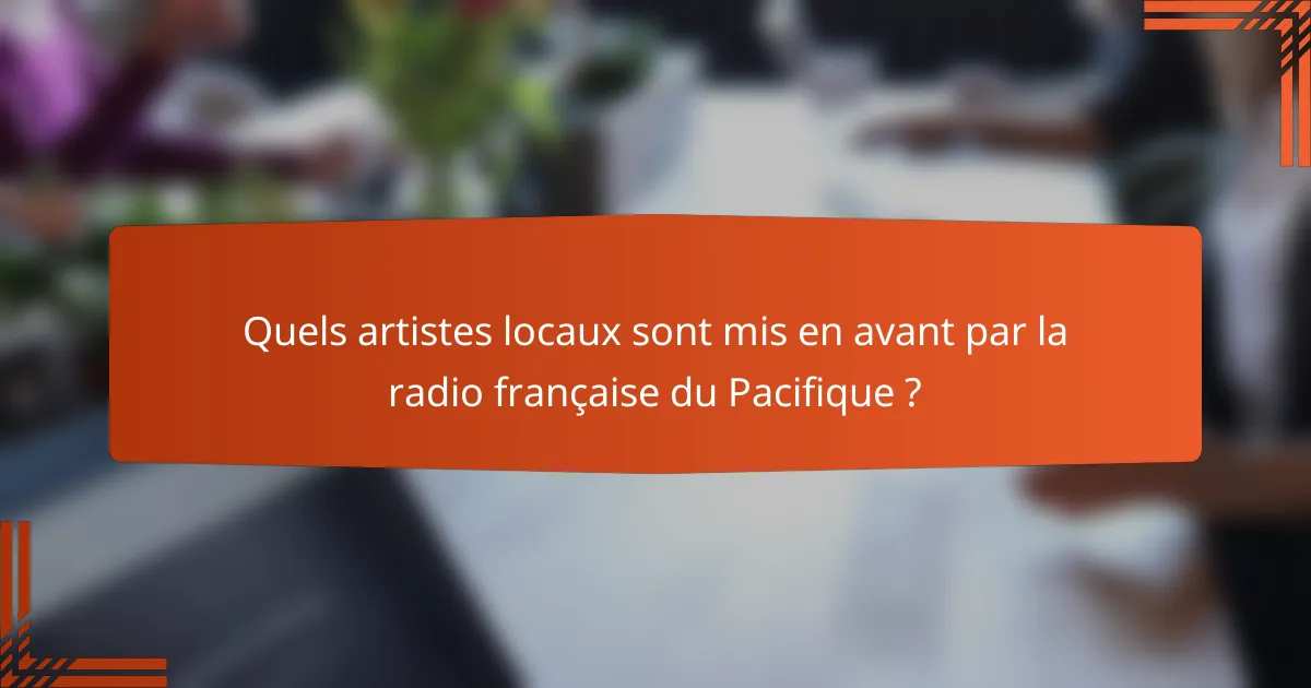 Quels artistes locaux sont mis en avant par la radio française du Pacifique ?