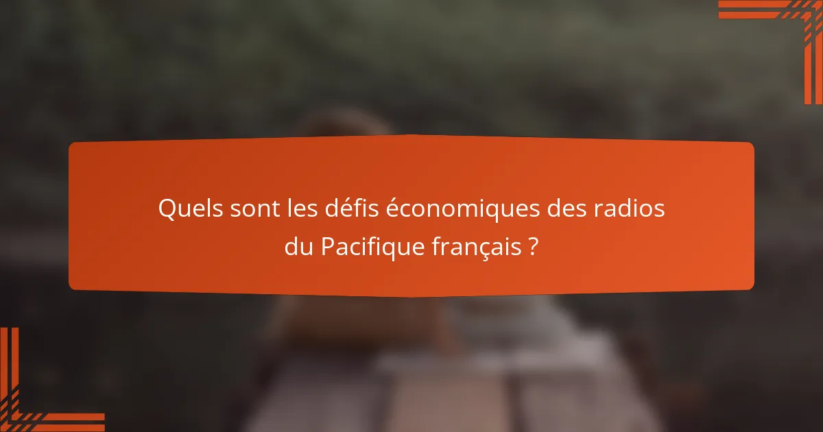 Quels sont les défis économiques des radios du Pacifique français ?